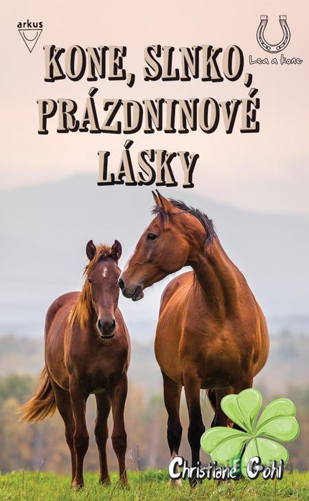 Kone, slnko, prázdninové lásky - Christiane Gohl Kone, slnko, prázdninové lásky - Christiane Gohl