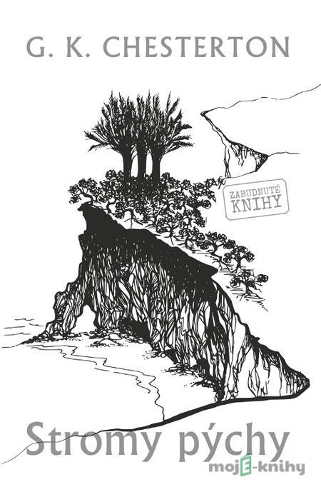 Stromy pýchy - Gilbert Keith Chesterton Stromy pýchy - Gilbert Keith Chesterton