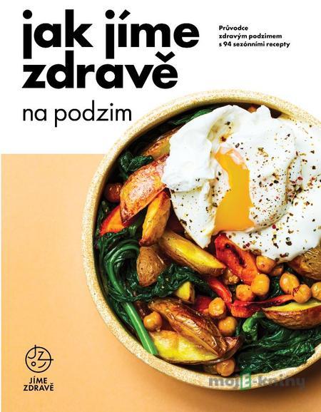 Jak jíme zdravě na podzim - Kolektiv autorů Jak jíme zdravě na podzim - Kolektiv autorů