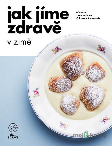 Jak jíme zdravě v zimě - Kolektiv autorů Jak jíme zdravě v zimě - Kolektiv autorů
