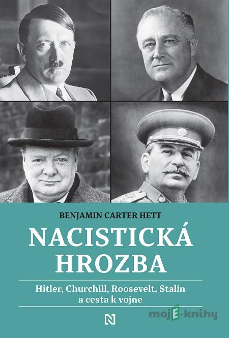 Nacistická hrozba - Benjamin Carter Hett Nacistická hrozba - Benjamin Carter Hett