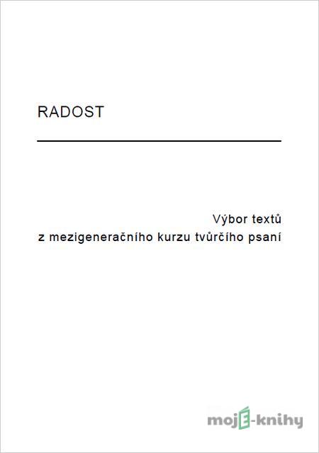 Radost - Kolektiv autorů Radost - Kolektiv autorů