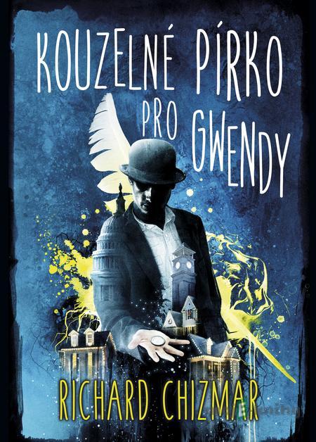 Kouzelné pírko pro Gwendy - Richard Chizmar Kouzelné pírko pro Gwendy - Richard Chizmar