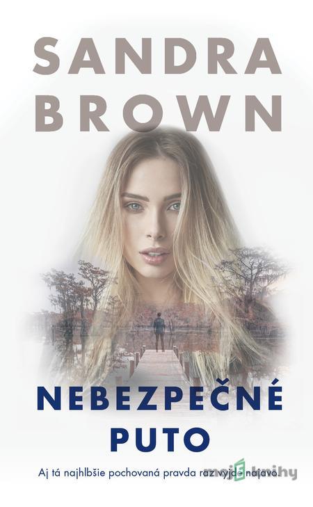 Nebezpečné puto - Sandra Brown Nebezpečné puto - Sandra Brown