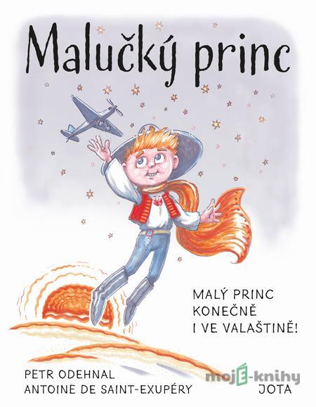 Malučký princ - Antoine de Saint-Exupéry, Petr Odehnal Malučký princ - Antoine de Saint-Exupéry, Petr Odehnal