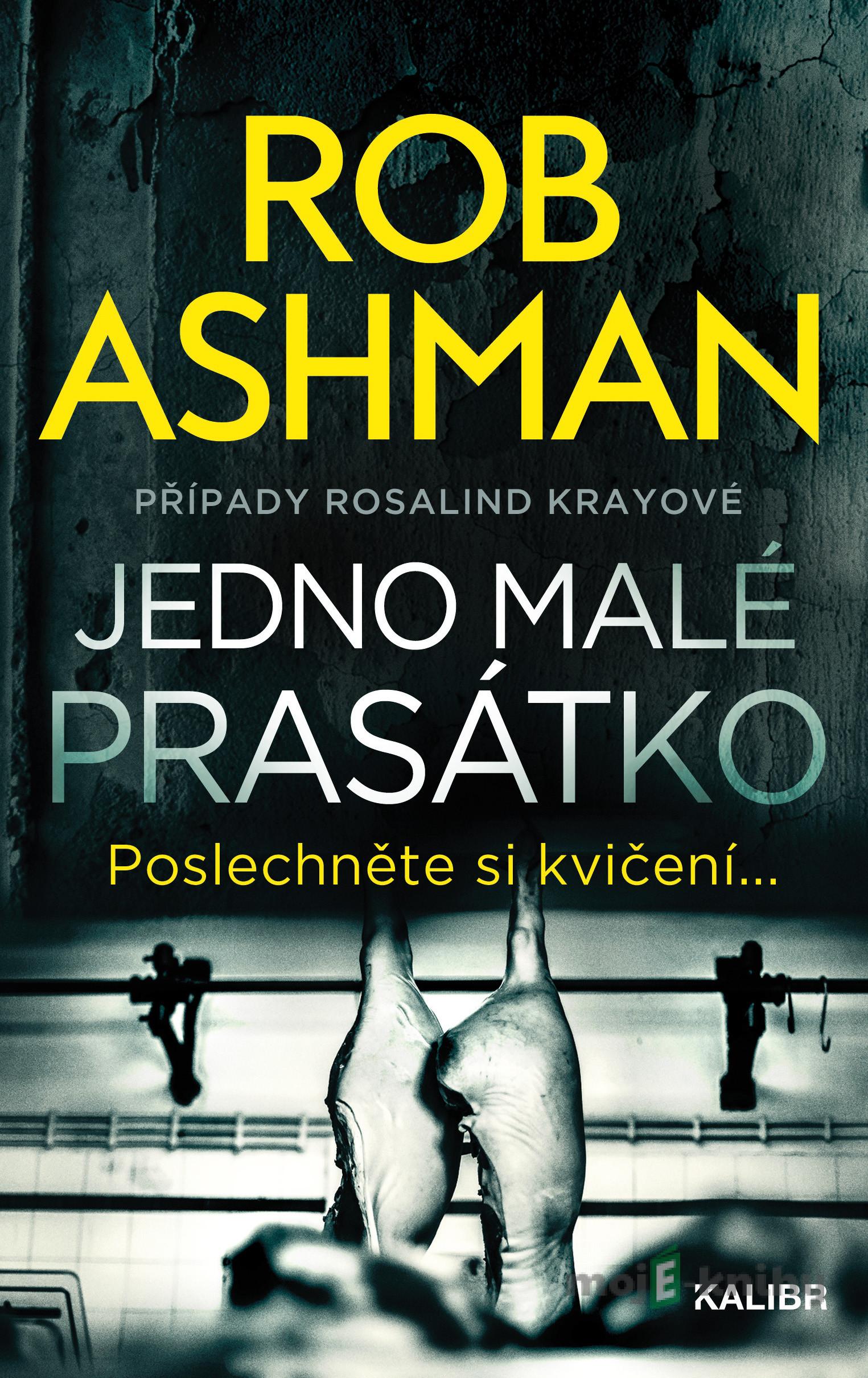 Případy Rosalind Krayové 2: Jedno malé prasátko - Rob Ashman Případy Rosalind Krayové 2: Jedno malé prasátko - Rob Ashman