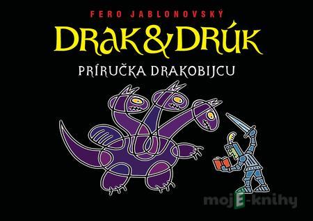 Drak & Drúk - Fero Jablonovský Drak & Drúk - Fero Jablonovský