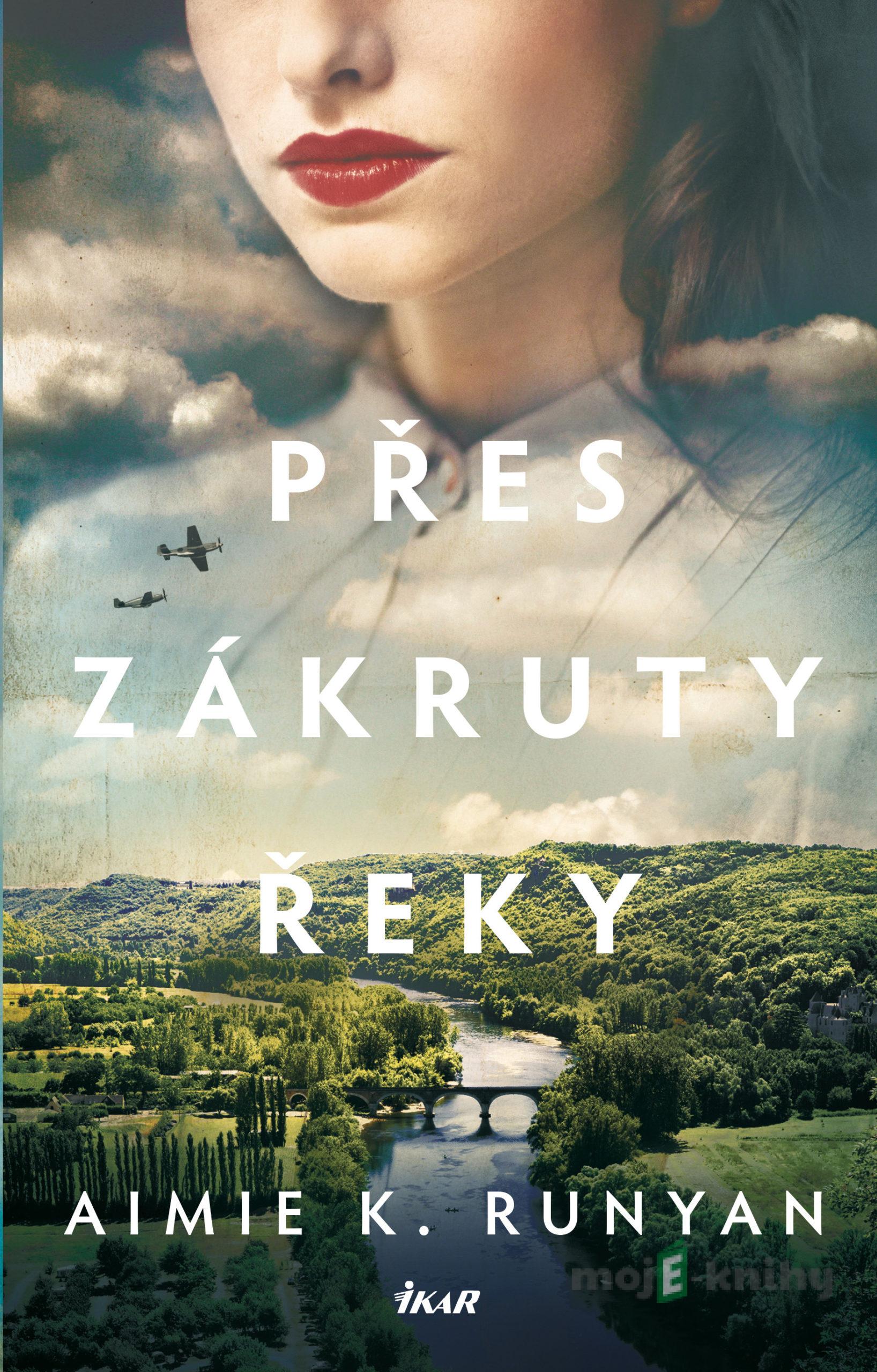 Přes zákruty řeky - Aimie K. Runyan Přes zákruty řeky - Aimie K. Runyan