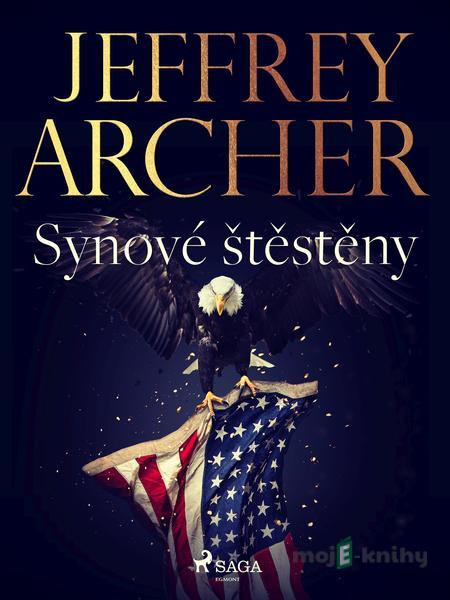 Synové štěstěny - Jeffrey Archer Synové štěstěny - Jeffrey Archer