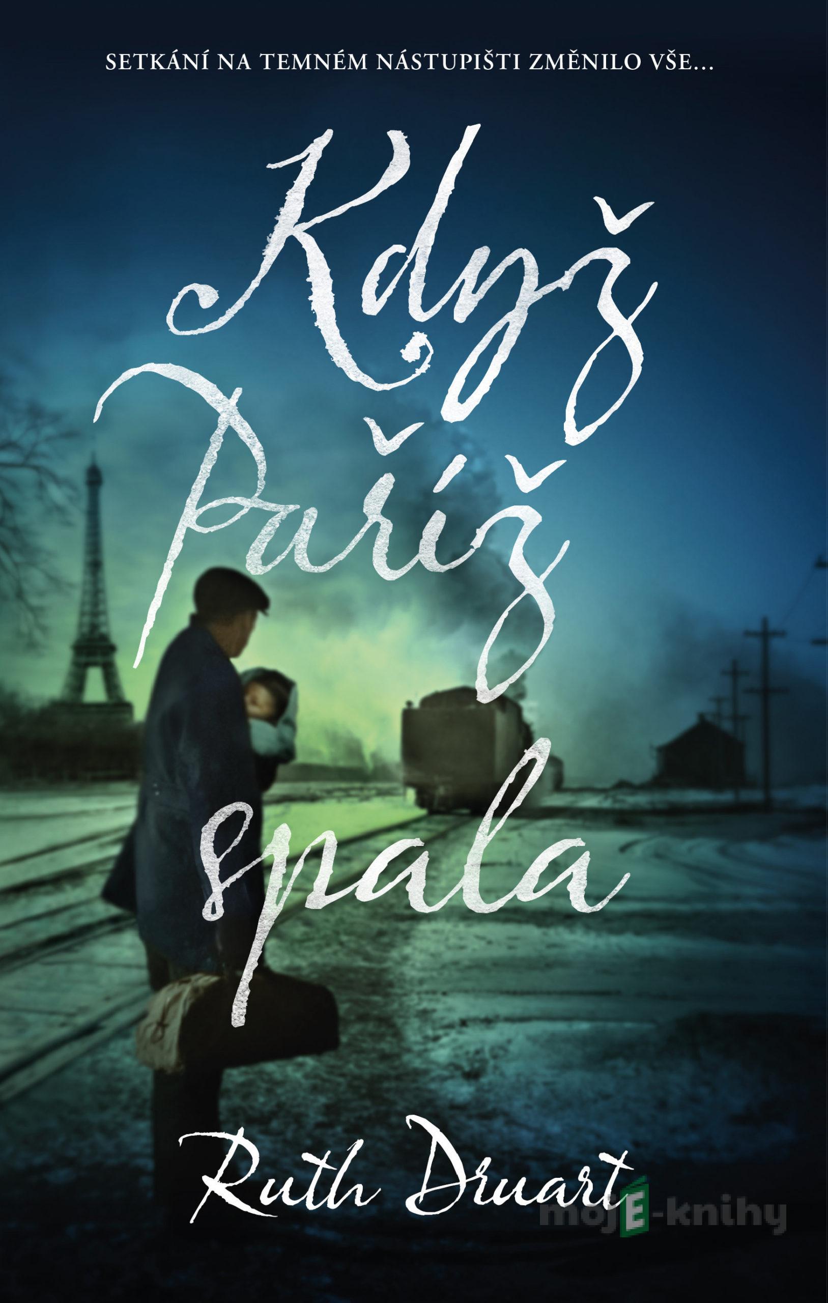 Když Paříž spala - Ruth Druart Když Paříž spala - Ruth Druart