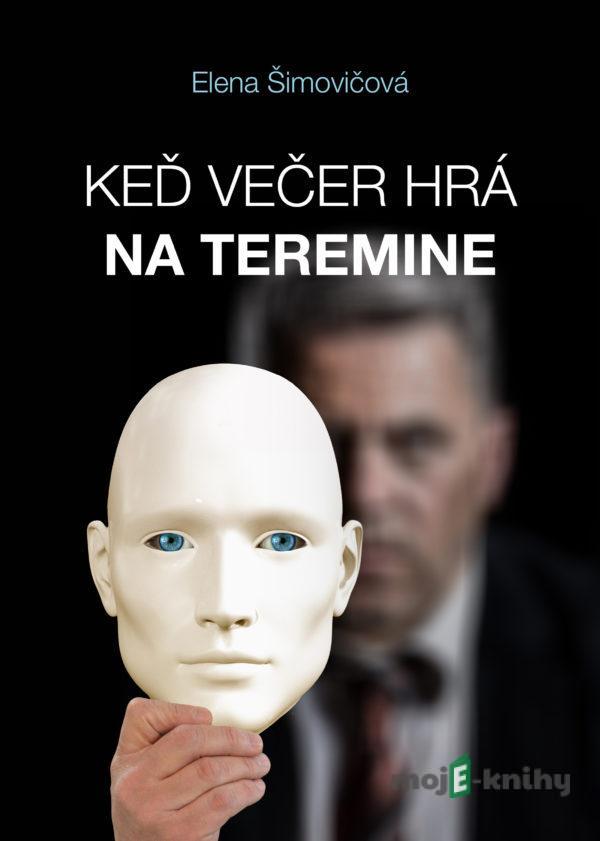 Keď večer hrá na teremine - Elena Šimovičová