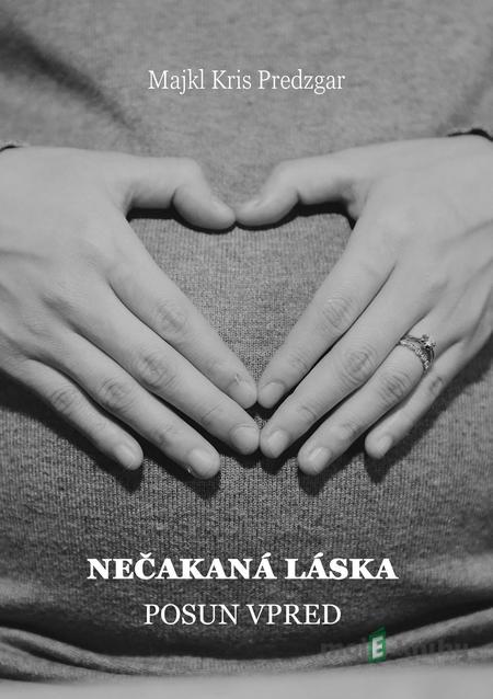 Nečakaná láska: Posun vpred - Majkl Kris Predzgar Nečakaná láska: Posun vpred - Majkl Kris Predzgar