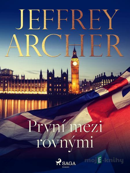 První mezi rovnými - Jeffrey Archer První mezi rovnými - Jeffrey Archer