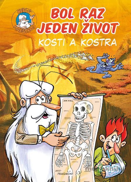 Bol raz jeden život: Kosti a kostra - Jean-Charles Gaudin Bol raz jeden život: Kosti a kostra - Jean-Charles Gaudin