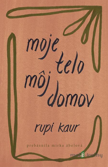 Moje telo, môj domov - Rupi Kaur