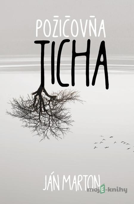 Požičovňa ticha - Ján Marton Požičovňa ticha - Ján Marton