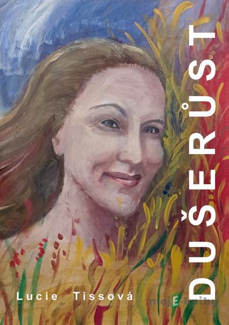 Dušerůst - Lucie Tissová Dušerůst - Lucie Tissová