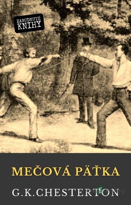 Mečová päťka - Gilbert Keith Chesterton Mečová päťka - Gilbert Keith Chesterton