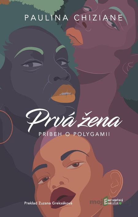 Prvá žena - príbeh o polygamii - Paulina Chiziane Prvá žena - príbeh o polygamii - Paulina Chiziane
