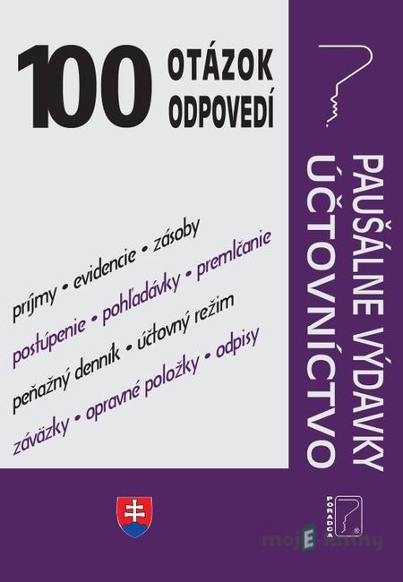 100 otázok a odpovedí - Paušálne výdavky, Účtovníctvo - Kolektív autorov 100 otázok a odpovedí - Paušálne výdavky, Účtovníctvo - Kolektív autorov