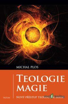 Teologie magie - Michal Plos