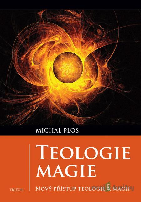 Teologie magie - Michal Plos Teologie magie - Michal Plos