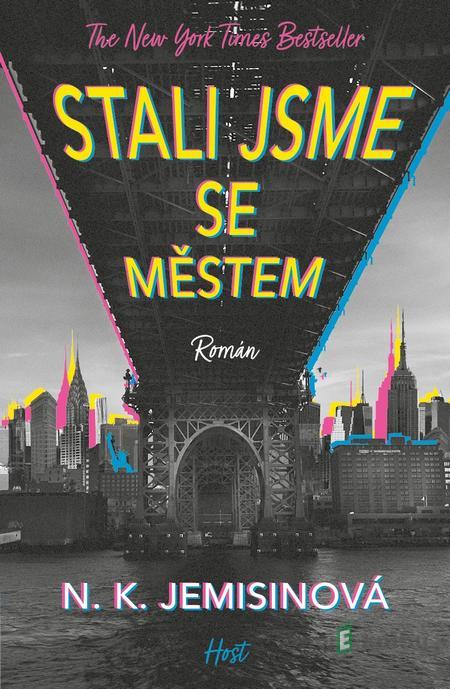 Stali jsme se městem - N. K. Jemisinová Stali jsme se městem - N. K. Jemisinová