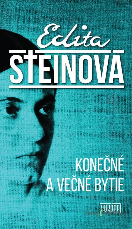 Konečné a večné bytie - Edita Steinová Konečné a večné bytie - Edita Steinová