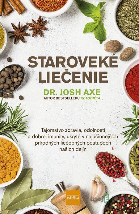 Staroveké liečenie - Josh Axe Staroveké liečenie - Josh Axe