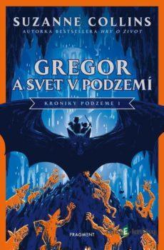 Gregor a svet v podzemí - Suzanne Collinsová