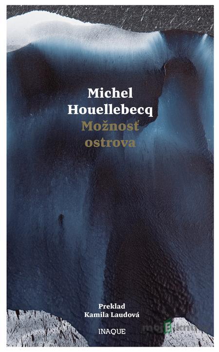 Možnosť ostrova - Michel Houellebecq Možnosť ostrova - Michel Houellebecq