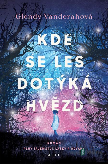 Kde se les dotýká hvězd - Glendy Vanderah Kde se les dotýká hvězd - Glendy Vanderah