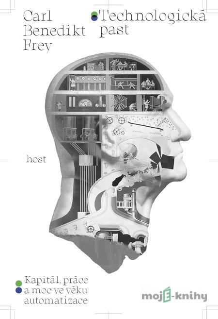 Technologická past - Carl Benedikt Frey Technologická past - Carl Benedikt Frey