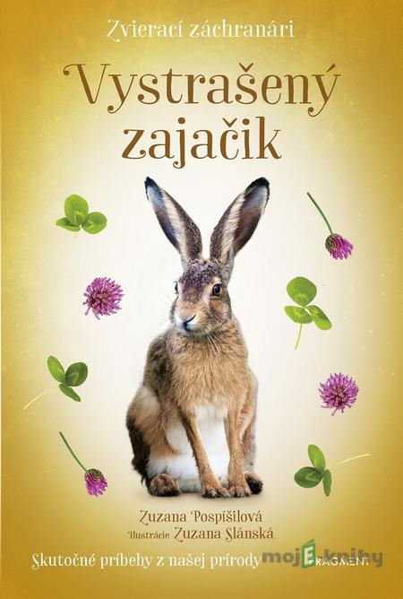 Zvierací záchranári: Vystrašený zajačik - Zuzana Pospíšilová