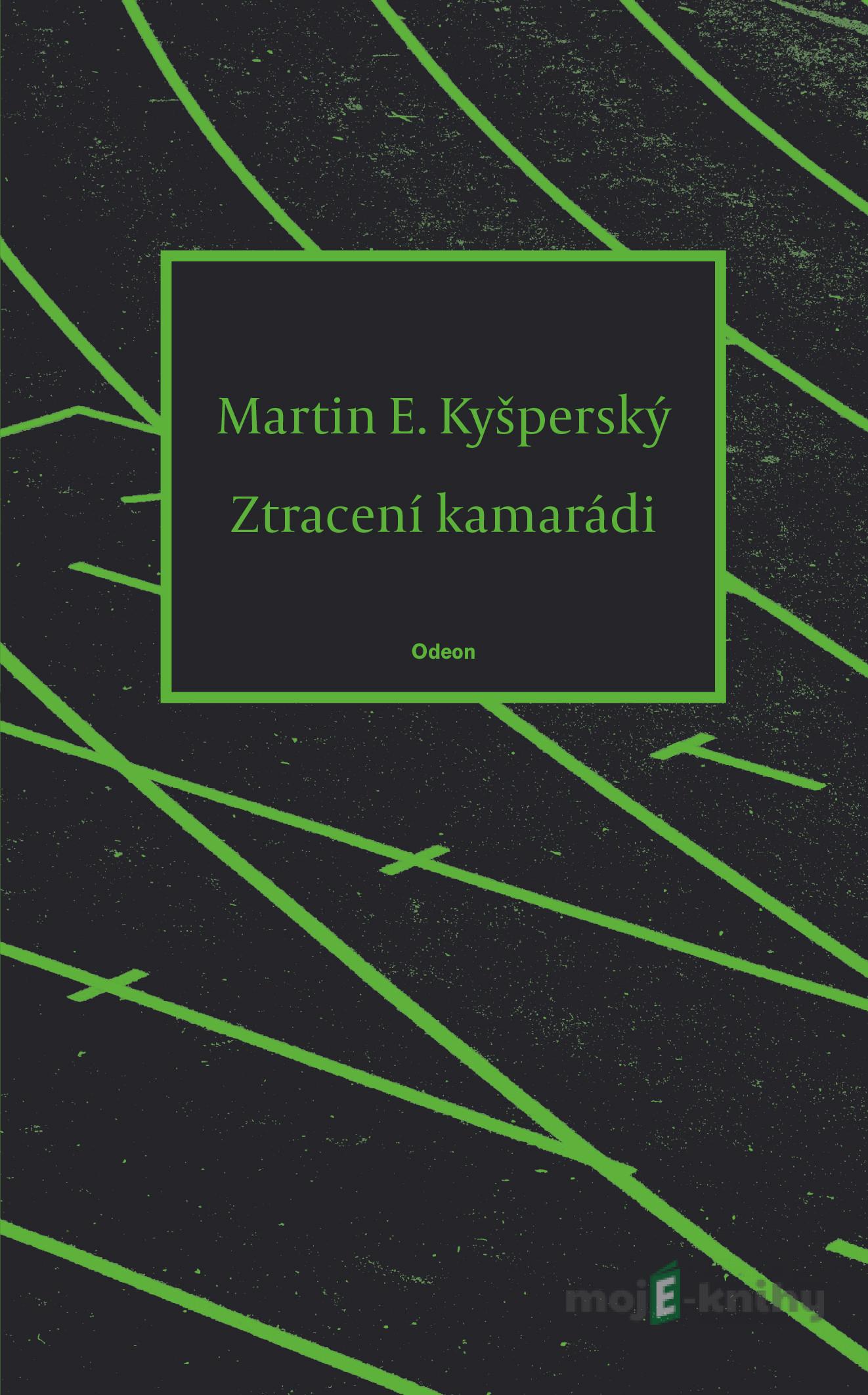 Ztracení kamarádi - Martin E. Kyšperský Ztracení kamarádi - Martin E. Kyšperský