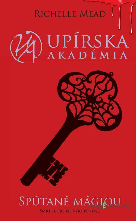 Spútané mágiou - Richelle Mead Spútané mágiou - Richelle Mead