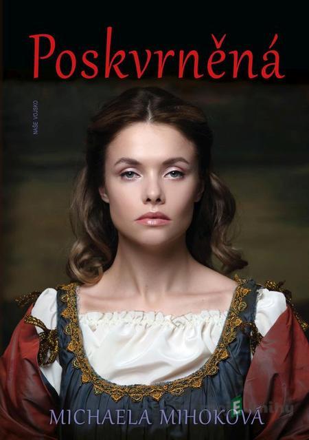Poskvrněná - Michaela Mihoková Poskvrněná - Michaela Mihoková