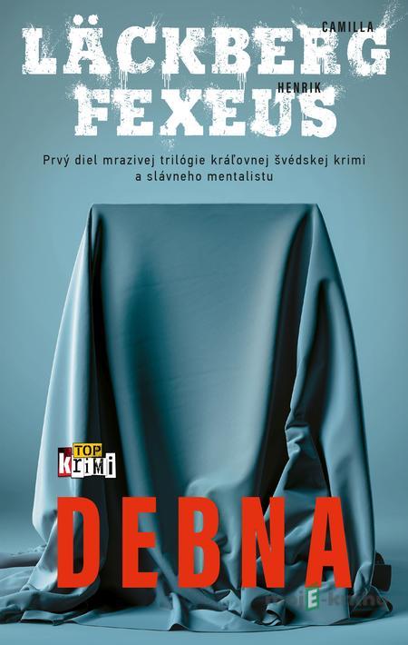 Debna - Camilla Läckberg, Henrik Fexeus Debna - Camilla Läckberg, Henrik Fexeus