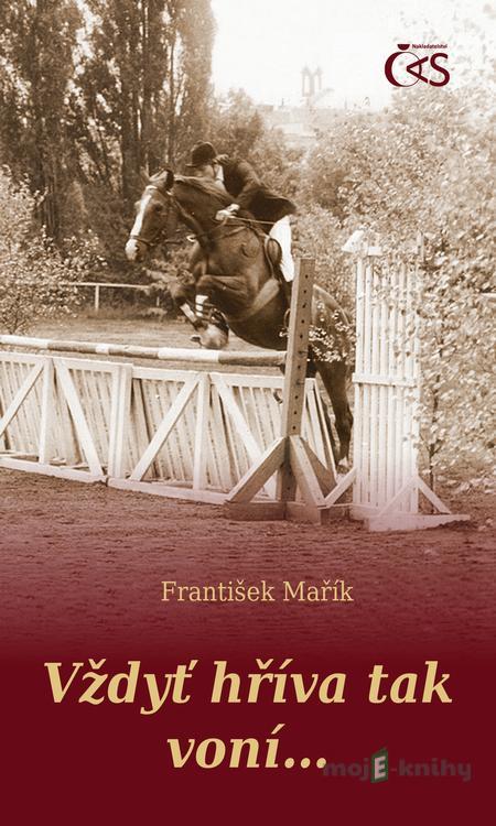 Vždyť hříva tak voní… - František Mařík Vždyť hříva tak voní… - František Mařík