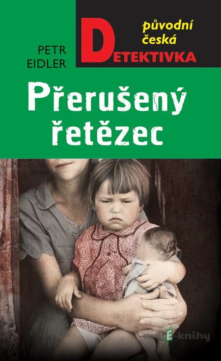 Přerušený řetězec - Petr Eidler Přerušený řetězec - Petr Eidler