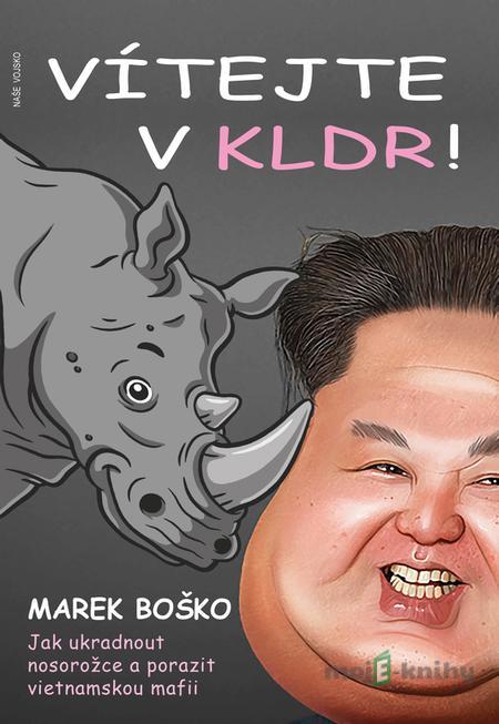 Vítejte v KLDR - Marek Boško Vítejte v KLDR - Marek Boško