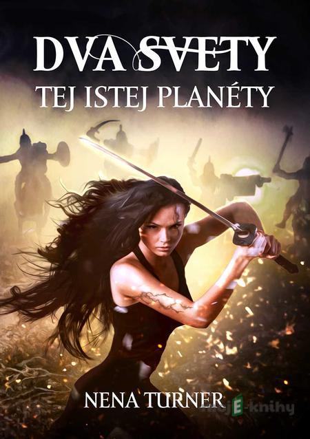 Dva svety tej istej planéty - Nena Turner Dva svety tej istej planéty - Nena Turner