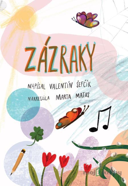 Zázraky - Valentín Šefčík Zázraky - Valentín Šefčík