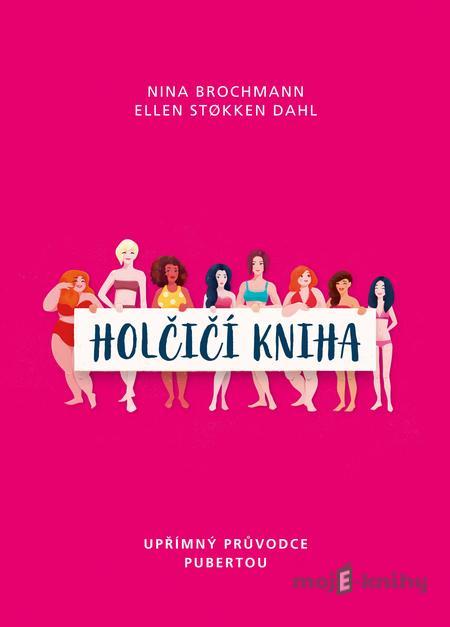 Holčičí kniha - Nina Brochmann a Ellen Stokken Dahl Holčičí kniha - Nina Brochmann a Ellen Stokken Dahl