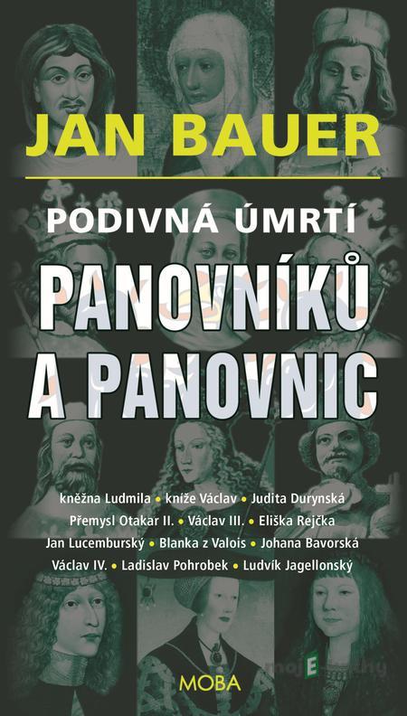 Podivná úmrtí panovníků a panovnic - Jan Bauer Podivná úmrtí panovníků a panovnic - Jan Bauer
