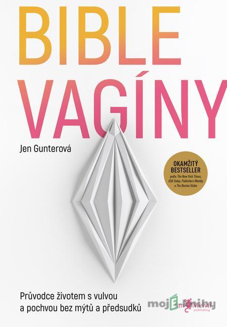 Bible vagíny - Jen Gunter Bible vagíny - Jen Gunter