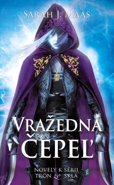 Vražedná čepeľ - Sarah J. Maas Vražedná čepeľ - Sarah J. Maas