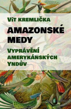 Amazonské Medy - Vít Kremlička