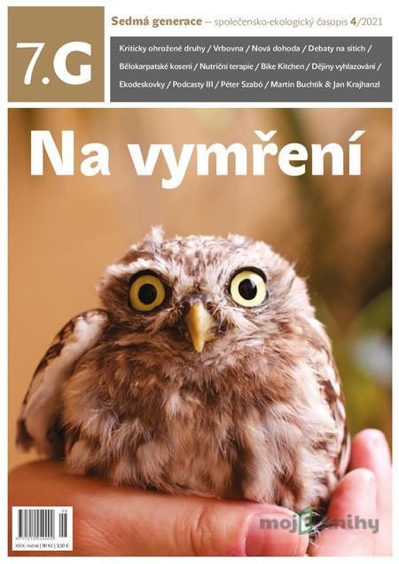 Sedmá generace — společensko-ekologický časopis 4/2021 - Kolektiv autorů Sedmá generace — společensko-ekologický časopis 4/2021 - Kolektiv autorů