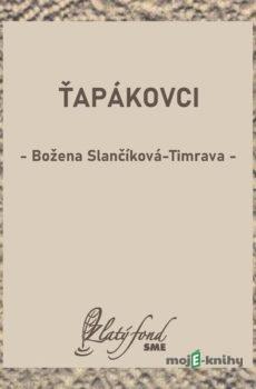 Ťapákovci - Božena Slančíková-Timrava